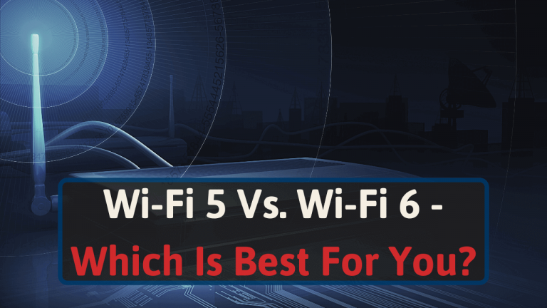 Wi-Fi 5 Vs. Wi-Fi 6