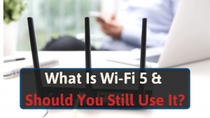 What Is Wi-Fi 5