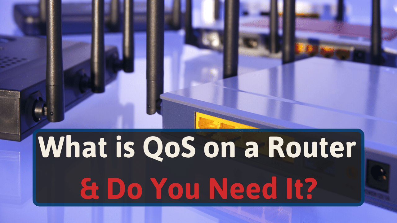 Archeological Contributor Advance What Is QoS On A Router & Do You Need It In 2022?