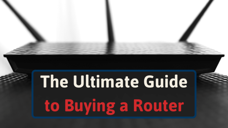 The Ultimate Guide to Buying a Router