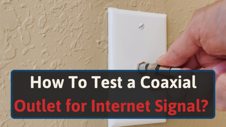 How Do You Test a Coaxial Cable Outlet for Internet Signal