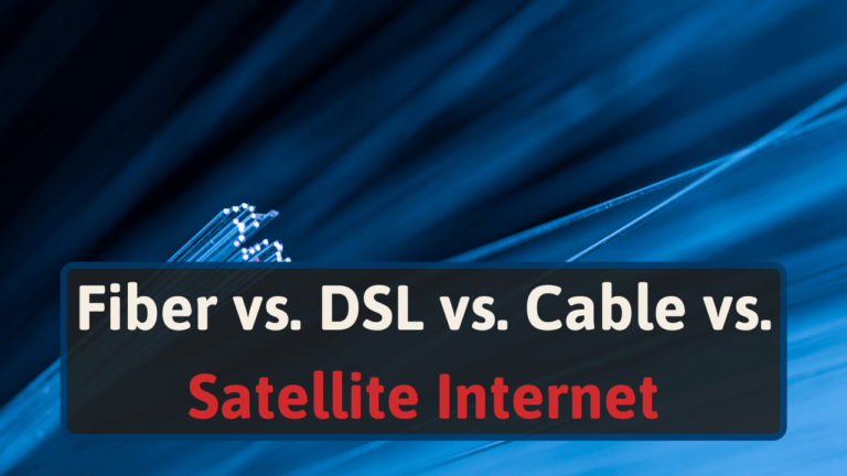 Fiber vs. DSL vs. Cable vs. Satellite Internet